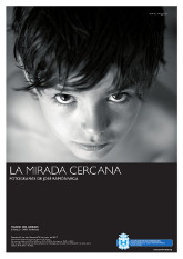 Exposición temporal de fotografías de José Ramón Vega, Jr Vega. "LA MIRADA CERCANA" (Abril/Junio 2017)